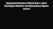 [PDF Download] Unmanned Systems of World Wars I and II (Intelligent Robotics and Autonomous