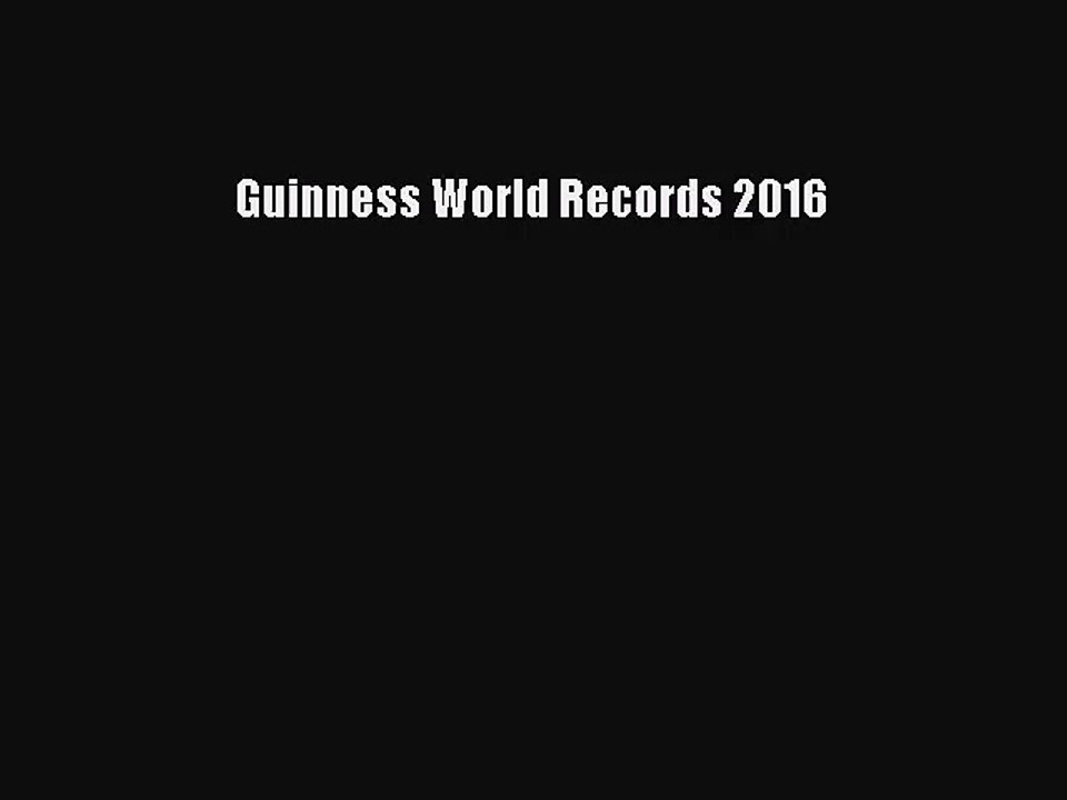 [PDF Download] Guinness World Records 2016 [Download] Full Ebook