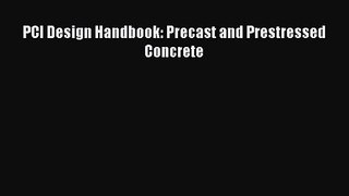 [PDF Download] PCI Design Handbook: Precast and Prestressed Concrete [PDF] Full Ebook