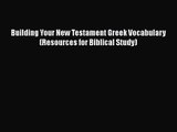 Download Building Your New Testament Greek Vocabulary (Resources for Biblical Study) PDF Free
