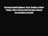 PDF Download Startup Growth Engines: Case Studies of How Today's Most Successful Startups Unlock