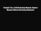 [PDF Download] Triumph Tr4 & Tr4A Workshop Manual: Owners Manual (Official Workshop Manuals)
