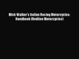 [PDF Download] Mick Walker's Italian Racing Motorcycles: Handbook (Redline Motorcycles) [PDF]