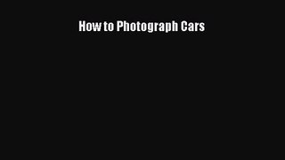 [PDF Download] How to Photograph Cars [PDF] Full Ebook