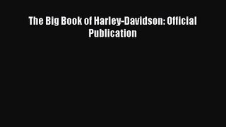[PDF Download] The Big Book of Harley-Davidson: Official Publication [PDF] Full Ebook