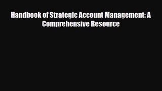 PDF Download Handbook of Strategic Account Management: A Comprehensive Resource Download Full