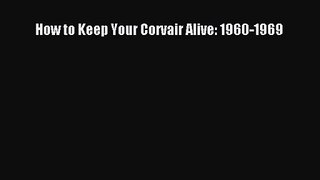 [PDF Download] How to Keep Your Corvair Alive: 1960-1969 [PDF] Online