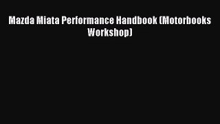[PDF Download] Mazda Miata Performance Handbook (Motorbooks Workshop) [PDF] Online