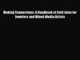 Read Making Connections: A Handbook of Cold Joins for Jewelers and Mixed-Media Artists Ebook