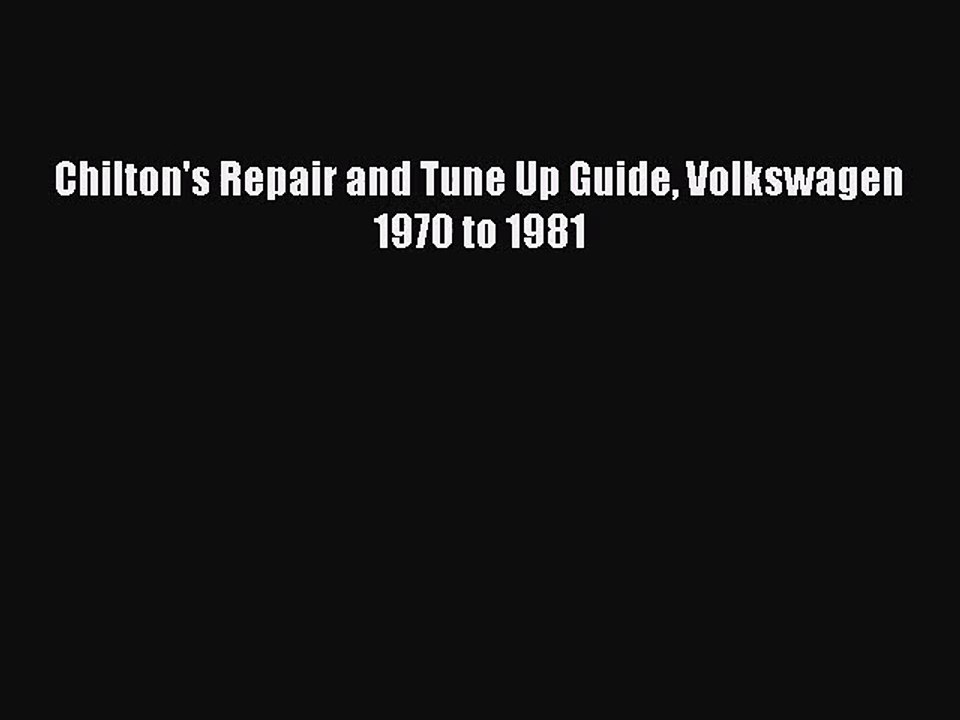[PDF Download] Chilton's Repair and Tune Up Guide Volkswagen 1970 to 1981 [Download] Full Ebook