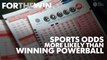 Sports odds more likely than winning Powerball