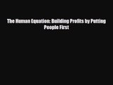 PDF Download The Human Equation: Building Profits by Putting People First PDF Online