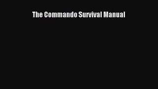 [PDF Download] The Commando Survival Manual [PDF] Full Ebook