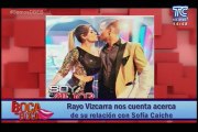 Rayo Vizcarra nos cuenta cual es la situación actual en él y Sofía Caiche