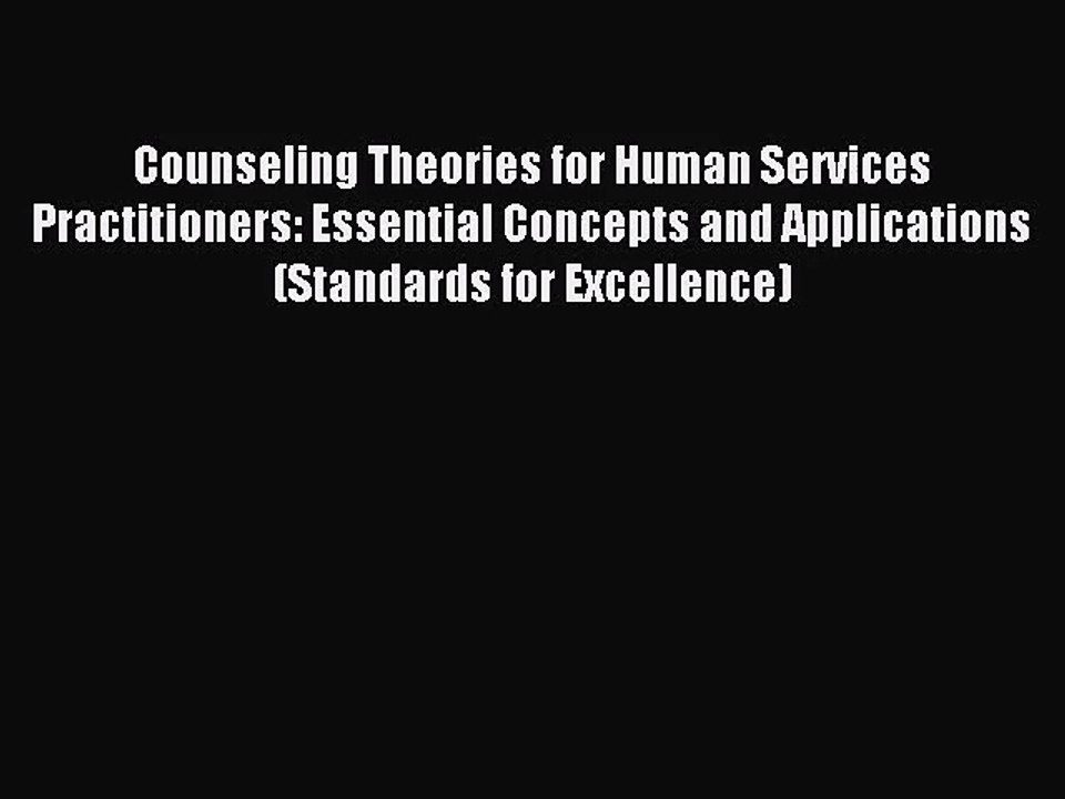 [PDF Download] Counseling Theories for Human Services Practitioners: Essential Concepts and