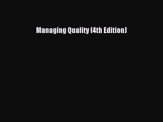 [PDF Download] Managing Quality (4th Edition) [PDF] Online