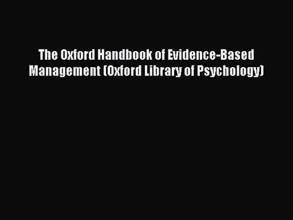 [PDF Download] The Oxford Handbook of Evidence-Based Management (Oxford Library of Psychology)