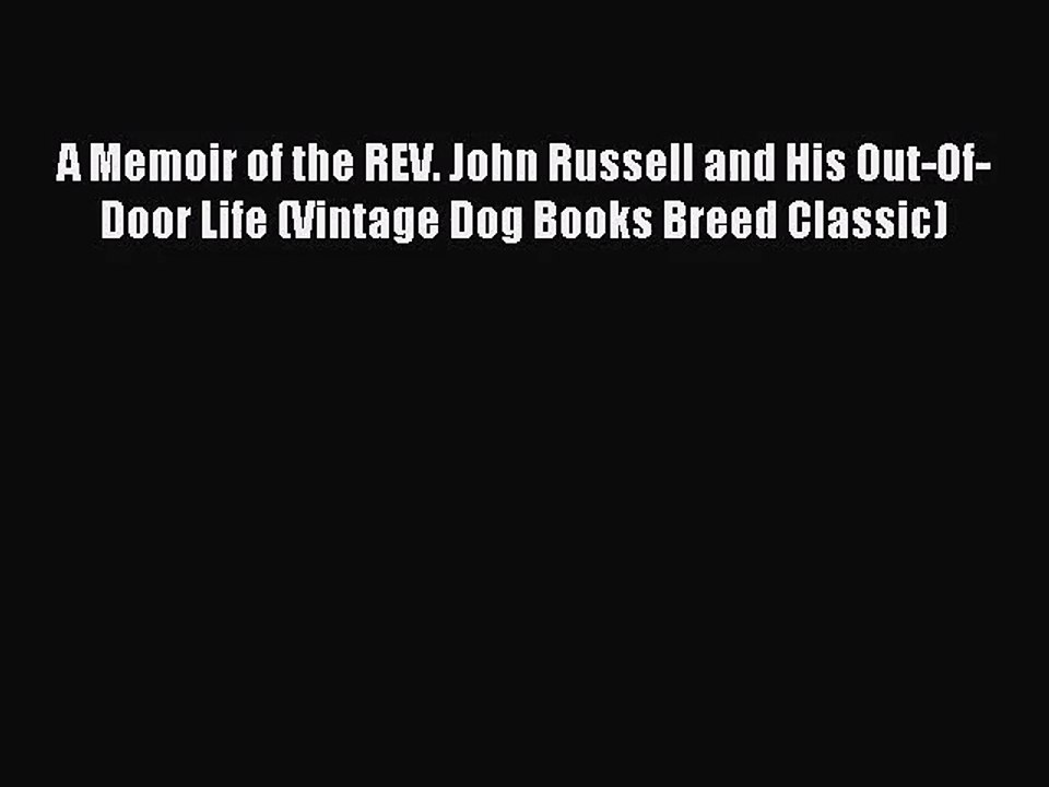 [PDF Download] A Memoir of the REV. John Russel...