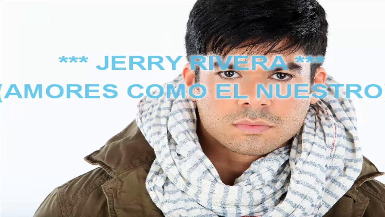 Jerry Rivera - Amores como el nuestro - karaoke letra