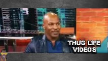 Never insult Mike Tyson! Thug Life