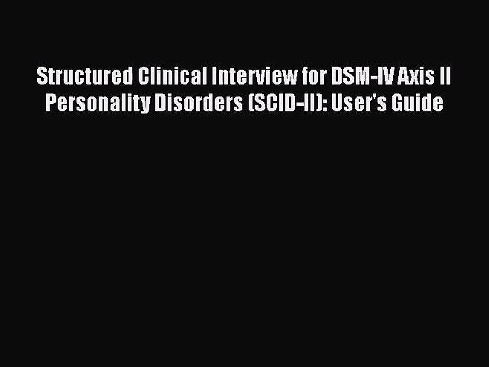 [PDF Download] Structured Clinical Interview for DSM-IV Axis II Personality Disorders (SCID-II):