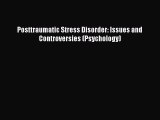 [PDF Download] Posttraumatic Stress Disorder: Issues and Controversies (Psychology) [PDF] Full