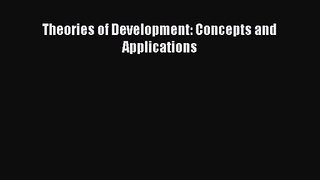 [PDF Download] Theories of Development: Concepts and Applications [Download] Full Ebook