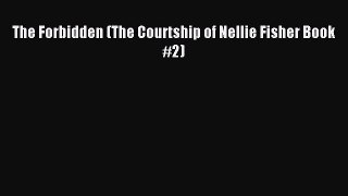 [PDF Download] The Forbidden (The Courtship of Nellie Fisher Book #2) [PDF] Online