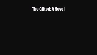 [PDF Download] The Gifted: A Novel [Read] Full Ebook