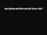 [PDF Download] Data Mining with Microsoft SQL Server 2008 [PDF] Online