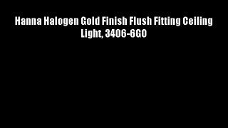 Hanna Halogen Gold Finish Flush Fitting Ceiling Light 3406-6GO