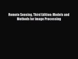 [PDF Download] Remote Sensing Third Edition: Models and Methods for Image Processing [PDF]