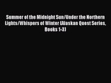 [PDF Download] Summer of the Midnight Sun/Under the Northern Lights/Whispers of Winter (Alaskan
