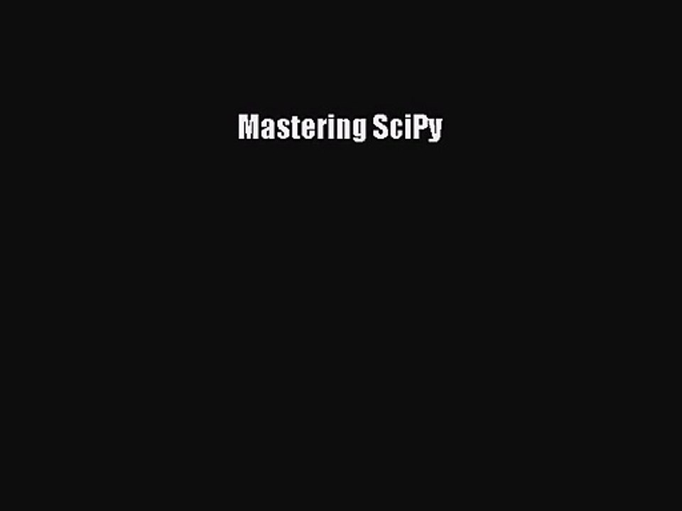 [PDF Download] Mastering SciPy [Read] Full Ebook