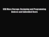 [PDF Download] USB Mass Storage: Designing and Programming Devices and Embedded Hosts [Read]