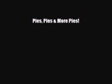 PDF Download Pies Pies & More Pies! Download Full Ebook