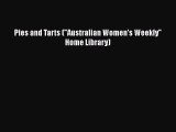 PDF Download Pies and Tarts (Australian Women's Weekly Home Library) Read Online