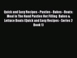 PDF Download Quick and Easy Recipes - Pasties - Bakes - Boats: Meal in The Hand Pasties Hot