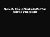 PDF Download Claimed By Vikings: 3 Story Bundle (First Time Historical Group Menage) Download