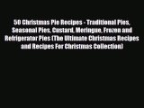 PDF Download 50 Christmas Pie Recipes - Traditional Pies Seasonal Pies Custard Meringue Frozen