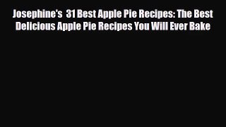 PDF Download Josephine's  31 Best Apple Pie Recipes: The Best Delicious Apple Pie Recipes You
