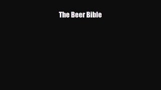 PDF Download The Beer Bible PDF Full Ebook