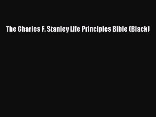 [PDF Download] The Charles F. Stanley Life Principles Bible (Black) [Read] Full Ebook