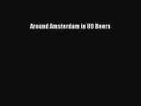 PDF Download Around Amsterdam in 80 Beers Read Full Ebook