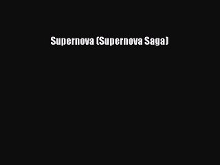 [PDF Download] Supernova (Supernova Saga) [Download] Online