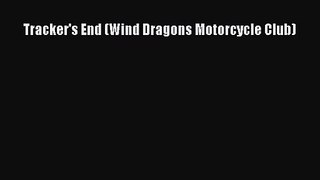 PDF Download Tracker's End (Wind Dragons Motorcycle Club) PDF Full Ebook