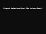 PDF Download Claimed: An Outlaws Novel (The Outlaws Series) PDF Full Ebook