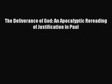 Download The Deliverance of God: An Apocalyptic Rereading of Justification in Paul PDF Free