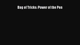 PDF Download Bag of Tricks: Power of the Pen Download Full Ebook