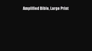 Download Amplified Bible Large Print Ebook Online